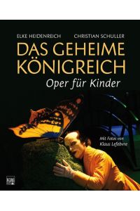 Das Geheime Königreich: Oper für Kinder.
