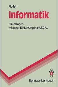 Informatik. Grundlagen Mit einer Einführung in PASCAL.