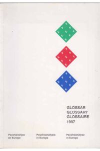 Glossar. Glossary; 1997.   - Psychoanalyse in Europa. Psychoanalysis in Europe.