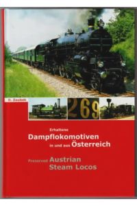 Erhaltene Dampflokomotiven in und aus Österreich = Preserved Austrian steam locos  - Dieter Zoubek. [Engl. Übers.: Keith Chester ; Walter Rothschild]