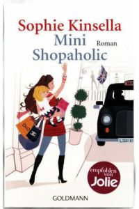 Mini Shopaholic : Roman.   - Sophie Kinsella. Aus dem Engl. von Jörn Ingwersen.