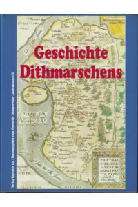 Geschichte Dithmarschens.   - hrsg. vom Verein für Dithmarscher Landeskunde e.V. Red. Martin Gietzelt.