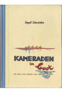 Kameraden im Boot : ein Buch von kleinen und grossen Freuden  - Seppl Schneider. Zeichn.: Hellmuth Eisold, Photos von Heinrich Bechtel [u.a.]
