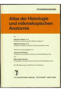 Atlas der Histologie und mikroskopischen Anatomie  - Edward J. Reith; Michael H. Ross. Übers. u. hrsg. von Johannes W. Rohen u. Elke Lütjen-Drecoll