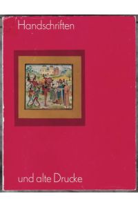 Handschriften und alte Drucke aus den Sammlungen der Universitätsbibliothek der Friedrich-Schiller-Universität Jena - Text und Bildausw. von Georg Karpe. Unter Mitw. von ... .