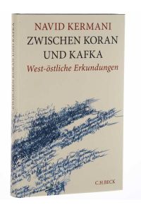 Zwischen Koran und Kafka. West-östliche Erkundungen.
