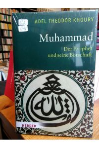 Muhammad.   - Der Prophet und seine Botschaft.