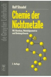 Chemie der Nichtmetalle :  - Mit Atombau, Molekülgeometrie und Bindungstheorie.