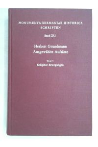 Ausgewählte Aufsätze: Teil 1 Religiöse Bewegungen (MGH - Monumenta Germaniae Historica)