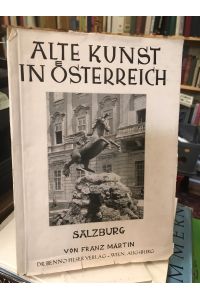 Salzburg.   - Alte Kunst in Österreich. hg. v. Kunsthistorischen Institut des Bundesdenkmalamtes in Wien.