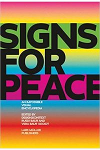 Signs for Peace : An Impossible Visual Encyclopedia.