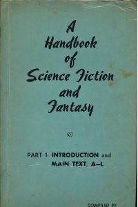 A Handbook of Science Fiction and Fantasy. 2 volumes.   - Part 1: Introduction and main text, A-L. Part 2: Main text M-Z plus Apendices.