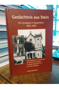 Gedächtnis aus Stein.   - Die Synagoge in Kippenheim 1852-2002.
