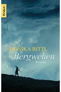 Bergwehen : Roman.   - Monika Bittl / Knaur ; 50012