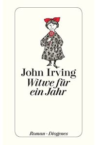 Witwe für ein Jahr : Roman.   - John Irving. Aus dem Amerikan. von Irene Rumler / Diogenes-Taschenbuch ; 23300