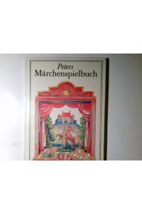 Peters Märchenspielbuch : Grimms Märchen.   - nach e. Idee von Barbara Renate Reinhardt neu erzählt. Musik: Karl-Heinz Pick. Ill.: Jutta Hellgrewe