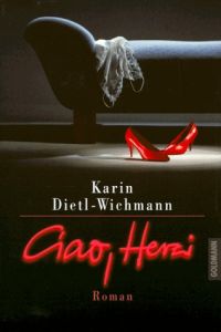 Ciao, Herzi! : Roman.   - Karin Dietl-Wiechmann