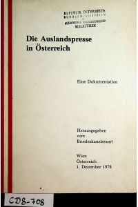Die Auslandspresse in Österreich. Eine Dokumentation. Hrsg. vom Bundeskanzlseramt.