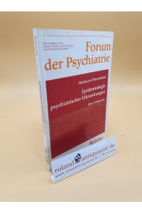 Epidemiologie psychiatrischer Erkrankungen : e. Feldstudie / Hartmann Hinterhuber / Forum der Psychiatrie ; N. F. , 13