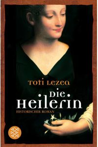 Die Heilerin: Historischer Roman