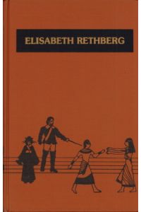 Elizabeth Rethberg. Ihr Leben and Kunstlertum