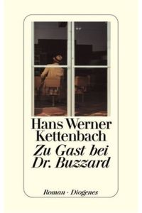 Zu Gast bei Dr. Buzzard : Roman.   - Hans Werner Kettenbach