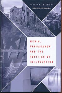 Media, Propaganda and the Politics of Intervention.   - Foreword by Richard Lance Keeble.