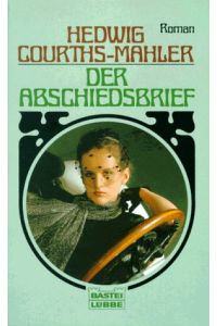 Der Abschiedsbrief : [Roman].   - Hedwig Courths-Mahler / Bastei-Lübbe-Taschenbuch ; Bd. 11428 : Allgemeine Reihe