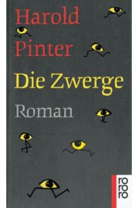 Die Zwerge : Roman.   - Harold Pinter. Dt. von Johanna Walser und Martin Walser / Rororo ; 13265