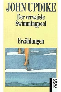Der verwaiste Swimmingpool : Erzählungen.   - John Updike. Aus d. Amerikan. von Uwe Friesel ... / Rororo ; 12680