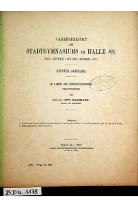 HALLE / SAALE- Jahresbericht des Stadtgymnasiums zu Halle a/S. von Ostern 1876 bis Ostern 1877 9. Jahrgang