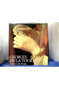 Georges de la Tour [LaTour] : Leben u. Werk.   - Pierre Rosenberg; François Macé de Lépinay. [Die Übers. aus d. Franz. besorgte Ursula Vogel-Roeder]
