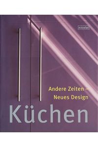 Küchen : andere Zeiten - neues Design.