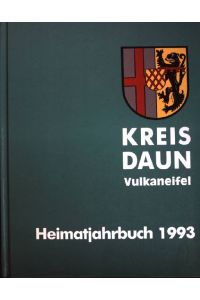 Kreis Daun Vulkaneifel.   - Heimatjahrbuch 1993.