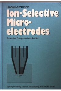 Ion-Selective Microelectrodes: Principles, Design And Application.
