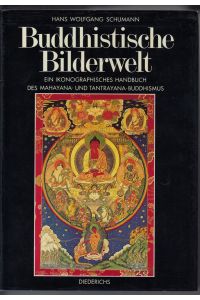 Buddhistische Bilderwelt: Ein ikonographisches Handbuch des Mahayana- und Tantrayana-Buddhismus