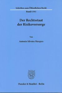 Der Rechtsstaat der Risikovorsorge.   - Schriften zum öffentlichen Recht Band 1381.