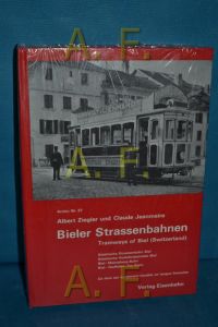 Bieler Strassenbahnen : Städt. Strassenbahn Biel, Städt. Verkehrsbetriebe Biel, Biel-Meinisberg-Bahn, Biel-Täuffelen-Ins-Bahn = Tramways of Biel (Switzerland).   - Albert Ziegler u. Claude Jeanmaire / Archiv , Nr. 27
