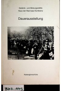Dauerausstellung / Gedenk- und Bildungsstätte Haus der Wannsee-Konferenz : Katalogbroschüre [Konzept, Buch, Layout: Gerhard Schoenberner]
