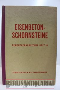 Eisenbeton - Schornsteine.   - (Zement-Verarbeitung; Heft 16.)
