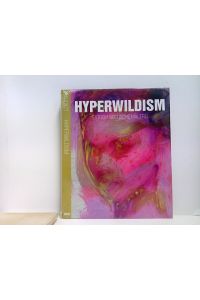 Hyperwildism: Extrem gestische Malerei