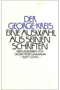 Der George-Kreis - eine Auswahl aus seinen Schriften.   - um e. Text von Ludwig Klages u.e. Nachw. d. Hrsg.