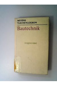 Bautechnik.   - (= Meyers Taschenlexikon)