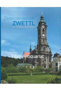 Zisterzienserstift Zwettl. Die Restaurierungsgeschichte.   - Herausgegeben von Stift Zwettl und dem Verein der Freunde des Zisterzienserstiftes Zwettl.