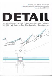 Detail. Zeitschrift für Architektur + Baudetail. 2015 - 1/2: Bauen mit Glas