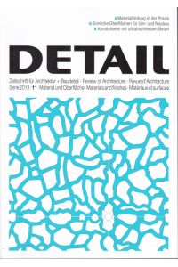 Detail. Zeitschrift für Architektur + Baudetail. 2013 - 11: Material und Oberfläche
