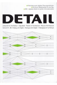 Detail. Zeitschrift für Architektur + Baudetail. 2015 - 6: Analog und Digital