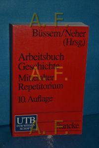 Arbeitsbuch Geschichte Teil: Mittelalter : (3. - 16. Jahrhundert).   - Repetitorium. / Bearb. von Karl Brunner / UTB  411