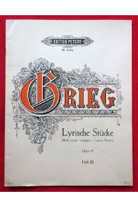 Lyrische Stücke, (Morceaux lyriques Lyric Pieces) opus 43, Heft III für Pianoforte),   - (= EP 2154)
