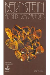 Bernstein - Gold des Meeres.   - (= Maritime Miniaturen).